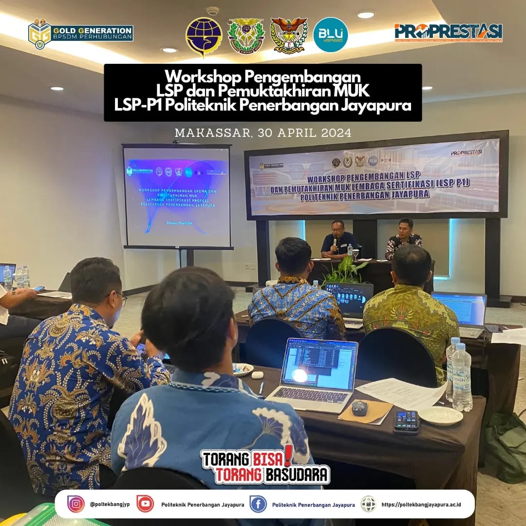 Workshop Pengembangan LSP dan Pemutakhiran MUK LSP Poltekbang Jayapura: Memperkuat Standar Profesi Penerbangan